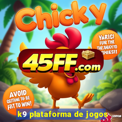 k9 plataforma de jogos